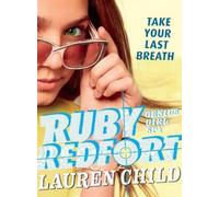Lauren Child Ruby Redfort Take Your Last Breath (Tascabile) Ruby Redfort