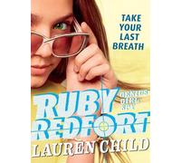 Lauren Child Ruby Redfort Take Your Last Breath (Tascabile) Ruby Redfort