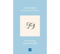 Lauren Child Tiny Feet: A Treasury for Parents (Copertina rigida)