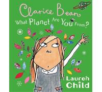 Lauren Child What Planet Are You From Clarice Bean? (Tascabile) Clarice Bean