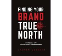 Lauren Clemett Finding Your Brand True North (Tascabile)