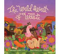 Lauren Click The Wild West of Waste (Copertina rigida)