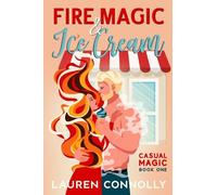 Lauren Connolly Fire Magic & Ice Cream (Tascabile) Casual Magic