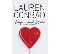 Lauren Conrad Sugar and Spice: An LA Candy Novel (Copertina rigida)