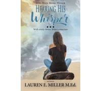 Lauren E Miller M Ed Hearing His Whisper (Tascabile)