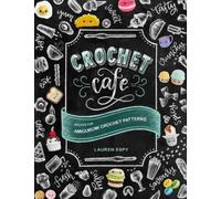 Lauren Espy Crochet Cafe (Tascabile)