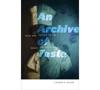 Lauren F. Klein An Archive of Taste (Tascabile)