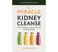 Lauren Felts The Miracle Kidney Cleanse (Tascabile)