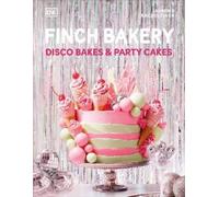 Lauren Finch Rachel Fi Finch Bakery Disco Bakes and Party Ca (Copertina rigida)