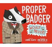 Lauren Glattly Proper Badger Would Never (Copertina rigida)
