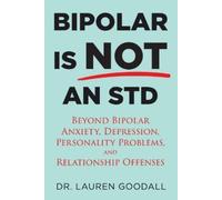 Lauren Goodall Psyd Bipolar is NOT an STD (Tascabile)