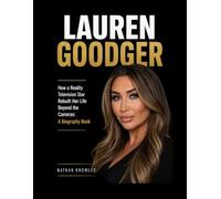 Lauren Goodger: How a Reality Television Star Rebuilt Her Life Beyond the Cameras: A Biography Book