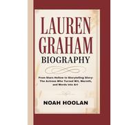 LAUREN GRAHAM BIOGRAPHY: From Stars Hollow to Storytelling Glory: The Actress Who Turned Wit, Warmth, and Words into Art
