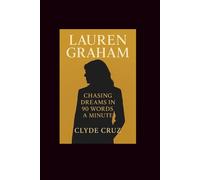 LAUREN GRAHAM: CHASING DREAMS IN 90 WORDS A MINUTE
