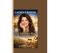 LAUREN GRAHAM: Fast Talk, Warm Heart: The Story Behind the Smile
