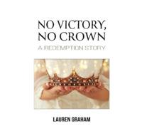 Lauren Graham No Victory, No Crown (Tascabile)