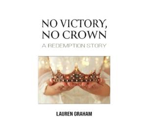 Lauren Graham No Victory, No Crown (Tascabile)