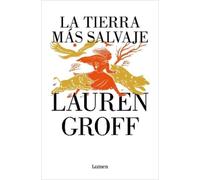 Lauren Groff La tierra más salvaje / The Vaster Wilds (Tascabile)