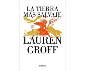 Lauren Groff La tierra más salvaje / The Vaster Wilds (Tascabile)