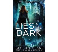 Lauren Harper Robert J Crane Lies in the Dark (Tascabile) Liars and Vampires
