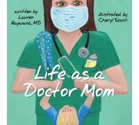 Lauren Hayward Life as a Doctor Mom (Tascabile)