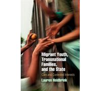 Lauren Heidbrin Migrant Youth, Transnational Families, and the Stat (Tascabile)