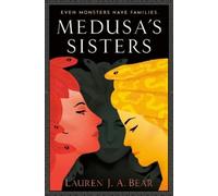 Lauren J. A. Bear Medusa's Sisters (Copertina rigida)