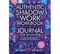Lauren J Abraha Authentic Shadow Work Workbook & Journal for Beginne (Tascabile)