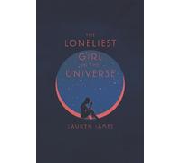 Lauren James The Loneliest Girl in the Universe (Copertina rigida)