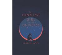 Lauren James The Loneliest Girl in the Universe (Tascabile)