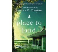 Lauren K. Denton A Place to Land (Copertina rigida)