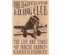 The Happy Bottom Riding Club: The Life and Times of Pancho Barnes