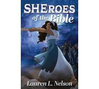 Lauren L. Nelson SHEroes of the Bible (Tascabile)