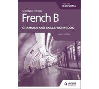 Lauren Léchelle French B for the IB Diploma Grammar and Skills Workb (Tascabile)