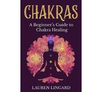 Lauren Lingard Chakras (Tascabile)
