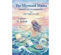 Lauren M Debick The Mermaid Mama (Tascabile)
