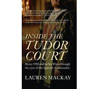 Lauren Mackay Inside the Tudor Court (Tascabile)