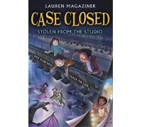 Lauren Magaziner Case Closed #2: Stolen from the Studio (Copertina rigida)