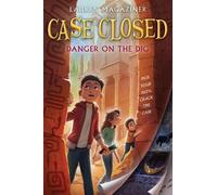 Lauren Magaziner Case Closed #4: Danger on the Dig (Copertina rigida)