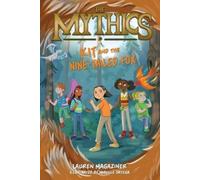 Lauren Magaziner The Mythics #3: Kit and the Nine-Tailed Fox (Tascabile) Mythics