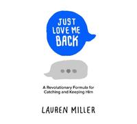 Lauren Miller Just Love Me Back (Tascabile)