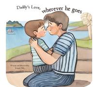 Lauren Mills Daddy’s Love, wherever he goes: 1 (Parent's love, where (Tascabile)