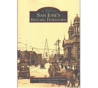 Lauren Miranda Gilbert Bob Johnson San Jose's Historic Downtown (Tascabile)