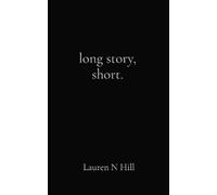 Lauren N Hill long story, short. (Tascabile)