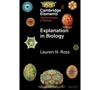 Lauren N. Ross Explanation in Biology (Copertina rigida)