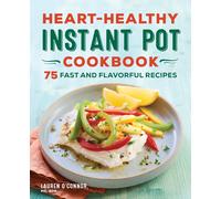 Lauren O'Connor Heart-Healthy Instant Pot Cookbook (Tascabile)