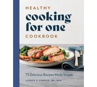 Lauren O'Connor MS, RDN Healthy Cooking for One Cookbook (Tascabile)