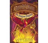 Lauren Oliver H C Curiosity House: The Fearsome Firebird (Boo (Copertina rigida)