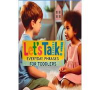 Lauren R Aseltine "Let's Talk Everyday Phrases for Toddlers" (Tascabile)