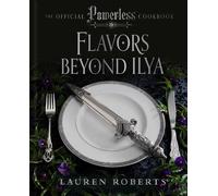 Lauren Roberts Gab Flavors Beyond Ilya: The Official Powerle (Copertina rigida)